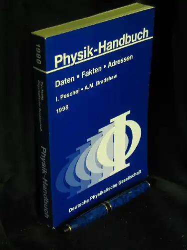 Peschel, Ingo und Alexander M. Bradshaw (Herausgeber): Physik-Handbuch - Daten Fakten Adressen -  LAGERRÄUMUNG. 