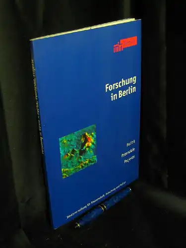 Schneider, Kerstin (verantwortlich): Forschung in Berlin - Politik, Potenziale, Projekte. 