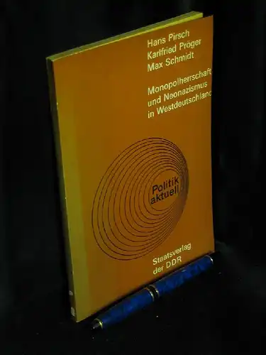 Pirsch, Hans und Karlfried Pröger, Max Schmidt: Monopolherrschaft und Neonazismus in Westdeutschland -  LAGERRÄUMUNG. 