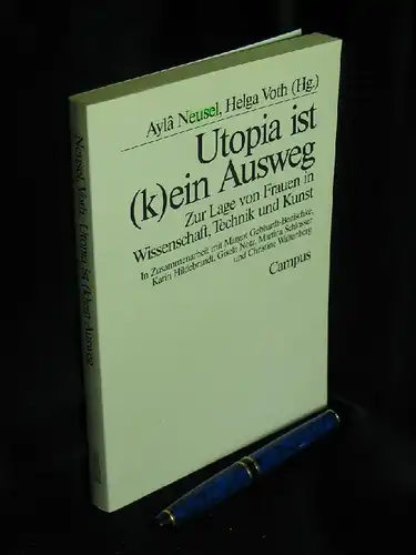 Neusel, Ayla und Helga Voth (Herausgeberinnen): Utopia ist (k)ein Ausweg - Zur Lage von Frauen in Wissenschaft, Technik und Kunst -  LAGERRÄUMUNG. 