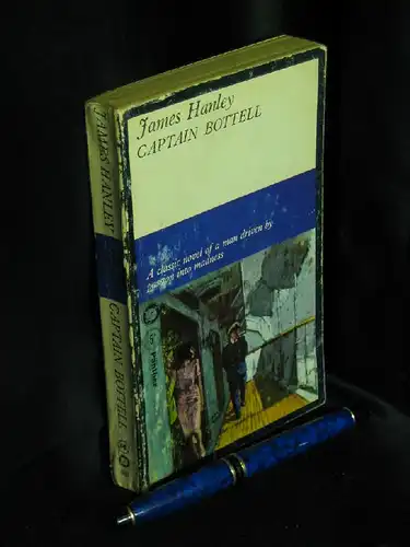Hanley, James: Captain Bottell - A classic novel of a man driven by passion into madness -  LAGERRÄUMUNG. 