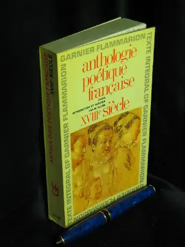 Allem, Maurice (Choix, introduction et notices): Anthologie Poetique Francaise (XVIIIe siecle) - aus der Reihe: Texte integral - Band: 5552. 