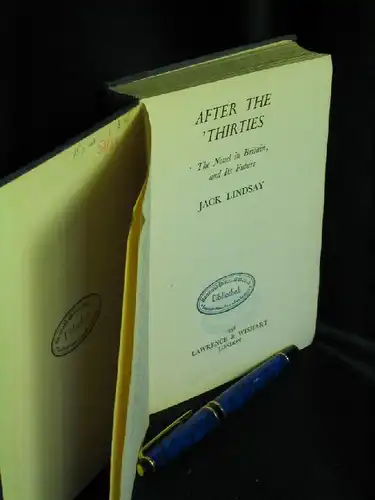 Lindsay, Jack: After the thirties. The novel in Britain and its future -  LAGERRÄUMUNG. 
