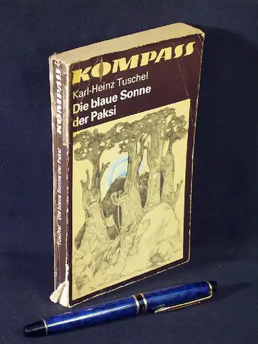 Tuschel, Karl-Heinz: Die blaue Sonne der Paksi - Wissenschaftlich-phantastischer Roman. 