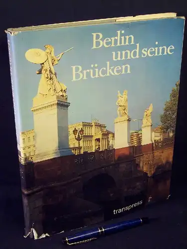 Heinze, Eberhard sowie Eckhard Thiemann und Laurenz Demps: Berlin und seine Brücken. 