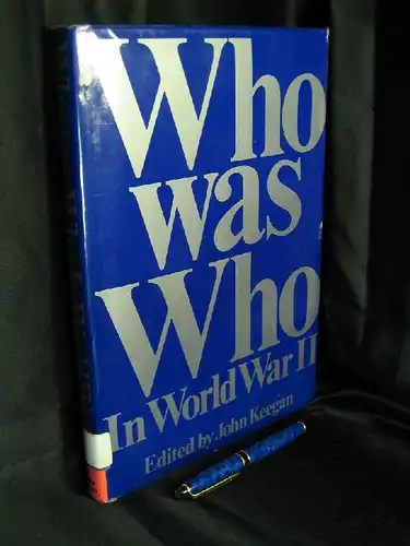 Keegan, John (Hg.): Who was Who in World War II. 