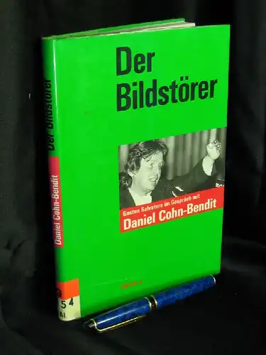 Cohn-Bendit, Daniel und Gaston Salvatore: Der Bildstörer - Gaston Salvatore im Gespräch mit Daniel Cohn-Bendit - mit  Abbildungen. 