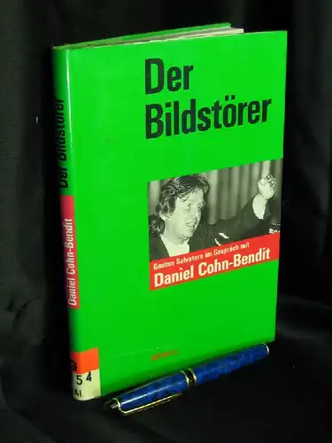 Cohn-Bendit, Daniel und Gaston Salvatore: Der Bildstörer - Gaston Salvatore im Gespräch mit Daniel Cohn-Bendit - mit  Abbildungen -  LAGERRÄUMUNG. 