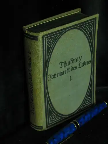 Thackeray, William Makepeace: Der Jahrmarkt des Lebens (1. Bd) - Ein Roman ohne Helden - Erster Band -  LAGERRÄUMUNG. 