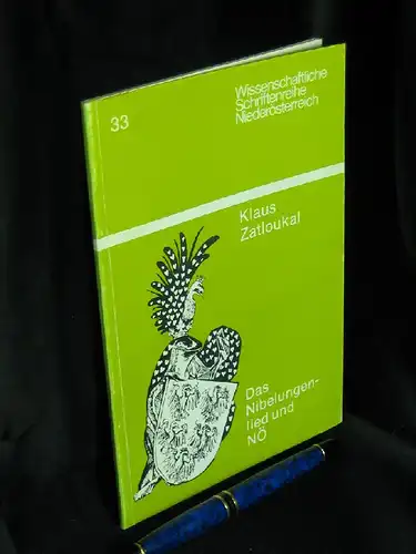 Zatloukal, Klaus: Das Nibelungenlied und Niederösterreich - aus der Reihe: Wissenschaftliche Schriftenreihe Nierösterreich - Band: 33. 