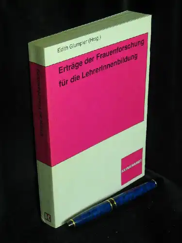Glumpler, Edith (Herausgeberin): Erträge der Frauenforschung für die LehrerInnenbildung. 