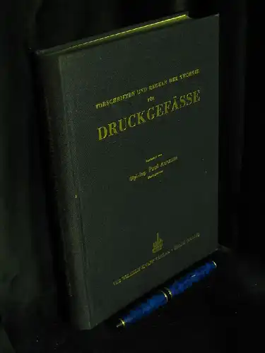 Aussum, Paul: Vorschriften und Regeln der Technik für Druckgefässe - Ein Hilfsbuch für Konstruktion, Betrieb und Überwachung - mit Hinweisen auf andere genehmigungs- und prüfpflichtige Anlagen. 