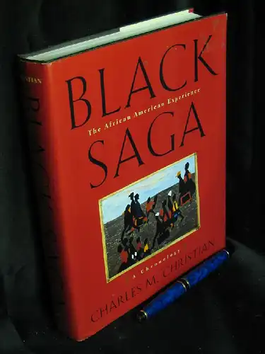 Christian, Charles M: Black Saga - The African American Experience. A chronology. 
