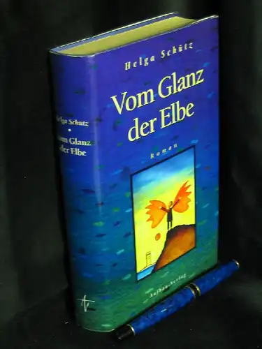 Schütz, Helga: Vom Glanz der Elbe - Roman   -  LAGERRÄUMUNG. 