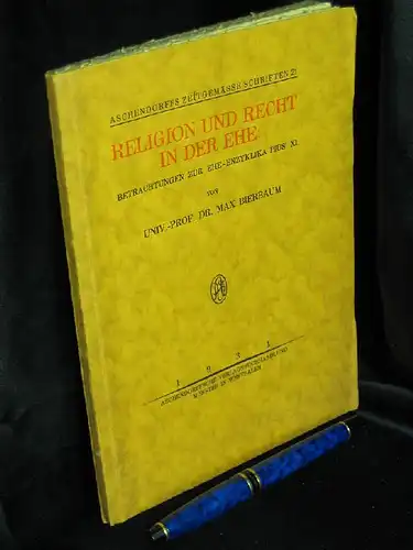 Bierbaum, Max: Religion und Recht in der Ehe - aus der Reihe: Aschendorffs zeitgemässe Schriften - Band: 21. 