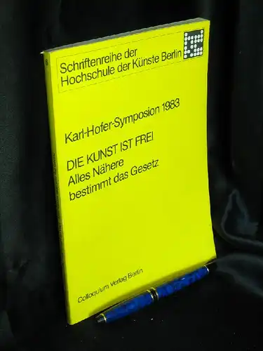 Der Präsident (Hrsg.): Karl Hofer-Symposion 1983 - Die Kunst ist frei, Alles Nähere bestimmt das Gesetz -  LAGERRÄUMUNG. 