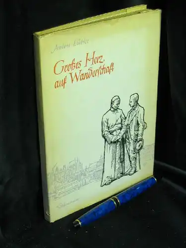 Lübke, Anton: Grosses Herz auf Wanderschaft - Adolf Kolpings Reisen - mit 8 Abbildungen -  LAGERRÄUMUNG. 