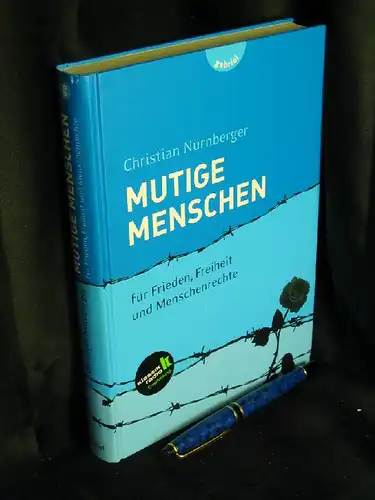 Nürnberger, Christian: Mutige Menschen - für Frieden, Freiheit und Menschenrechte -  LAGERRÄUMUNG. 
