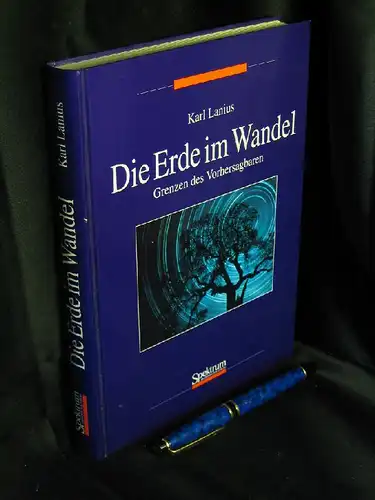 Lanius, Karl: Die Erde im Wandel - Grenzen des Vorhersagbaren. 