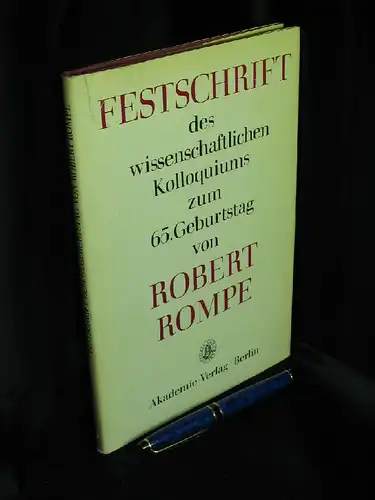 Brauer, Wolfgang u.a. (Herausgeber): Festschrift des wissenschaftlichen Kolloqiums zum 65. Geburtstag von Robert Rompe -  LAGERRÄUMUNG. 