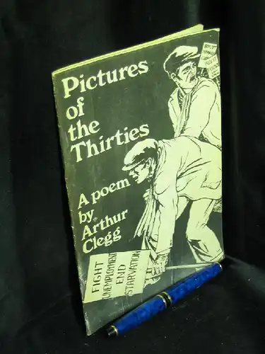 Clegg, Arthur: Pictures of the thirties. A letter to Mary -  LAGERRÄUMUNG. 
