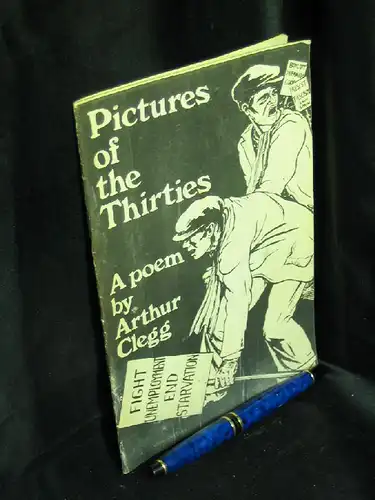 Clegg, Arthur: Pictures of the thirties. A letter to Mary. 