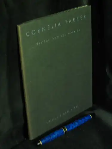 Parker, Cornelia: Neither from nor towards. 