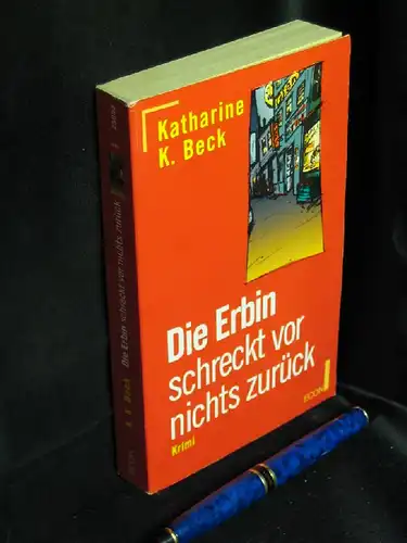 Beck, Katherine K: Die Erbin schreckt vor nichts zurück - Krimi - aus der Reihe: Econ - Band: 25092. 