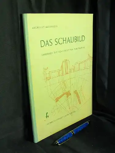 Riegel, Max: Das Schaubild - Handbuch der konstruktiven Perspektive -  LAGERRÄUMUNG. 