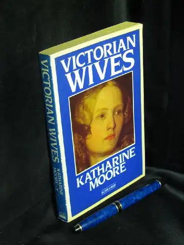 Moore, Katharine: Victorian Wives. 