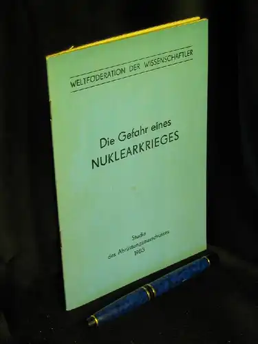 Weltföderation der Wissenschaftler (Herausgeber): Die Gefahr eines Nuklearkrieges - Konsequenzen-Alternativen , Studie. 