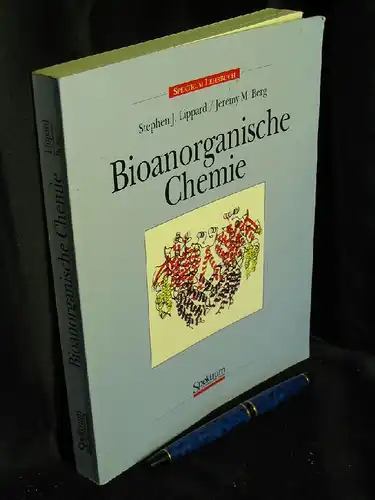 Lippard, Stephen J. und Jeremy M. Berg: Bioanorganische Chemie. 
