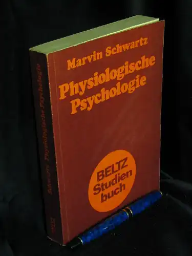 Schwartz, Marvin: Physiologische Psychologie. 