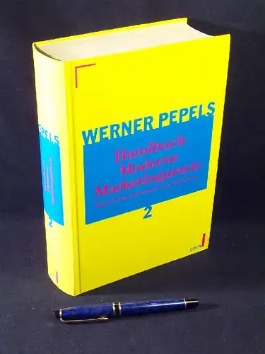 Pepels, Werner: Handbuch Moderne Marketingpraxis - Band 2: Die Instrumente des Marketing (von zwei Bänden). 