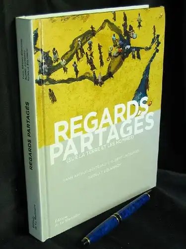 Arthus-Bertrand, Yann sowie Albert Jacquard und Isabelle Delannoy: Regards Partages - Sur la terre et les Hommes -  LAGERRÄUMUNG. 