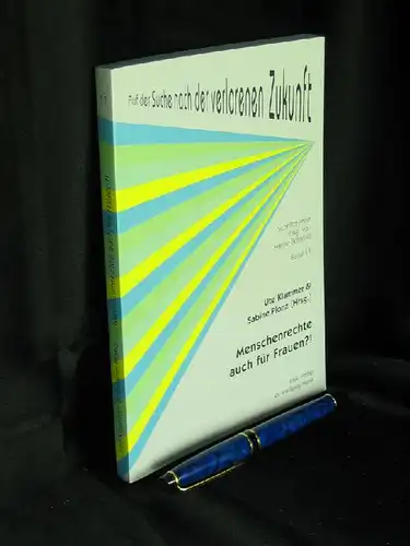 Klammer, Ute und Sabine Plonz (Herausgeberinnen): Menschenrechte auch für Frauen?! - aus der Reihe: Auf der Suche nach der verlorenen Zukunft, Schriftenreihe - Band: 11 LAGERRÄUMUNG. 