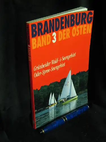 Schubert, Beate: Grünheider Wald- & Seengebiet, Oder-Spree-Seengebiet - aus der Reihe: Brandenburg - der Osten - Band: 3. 
