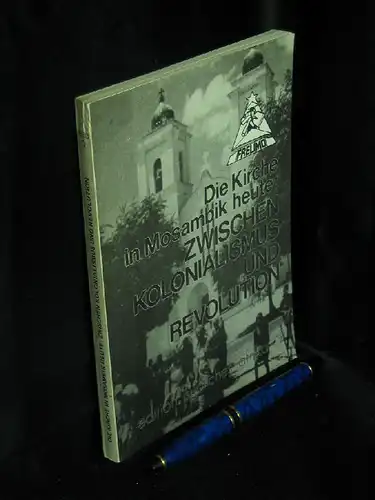 Ripken, Peter (Herausgeber): Die Kirche in Mosambik heute: Zwischen Kolonialismus und Revolution - Eine Dokumentation - aus der Reihe: edition südliches afrika - Band: 9. 