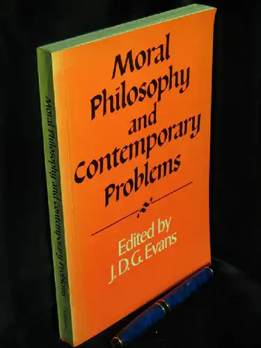 Evans, John David Gemmell: Moral Philosophy and Contemporary Problems - aus der Reihe: Royal Institute of Philosophy lecture series - Band: 22. 