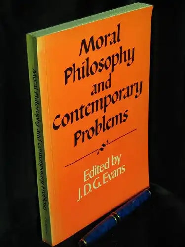 Evans, John David Gemmell: Moral Philosophy and Contemporary Problems - aus der Reihe: Royal Institute of Philosophy lecture series - Band: 22 LAGERRÄUMUNG. 