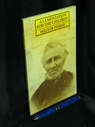 Perrie, Walter: A lamentation for the children -  LAGERRÄUMUNG. 