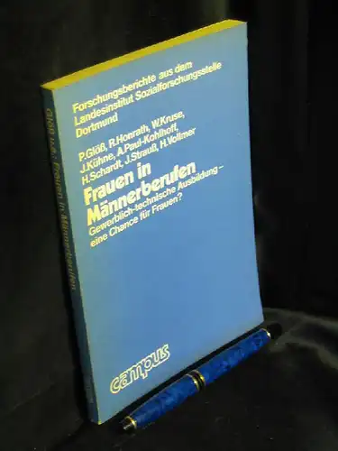 Glöß, Peter u.a: Frauen in Männerberufen - gewerblich-technische Ausbildung, eine Chance für Frauen? - aus der Reihe: Forschungsberichte aus dem Landesinstitut Sozialforschungsstelle Dortmund -  LAGERRÄUMUNG. 