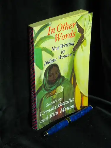 Butalia, Urvashi und Ritu Menon (Herausgeber): In Other Words - New Writing By Indian Woman. 