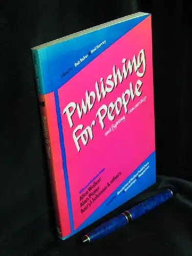 Baker, Bob and Neil Harvey (editors): Publishing for people and fighting censorship. 