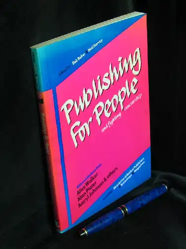 Baker, Bob and Neil Harvey (editors): Publishing for people and fighting censorship -  LAGERRÄUMUNG. 
