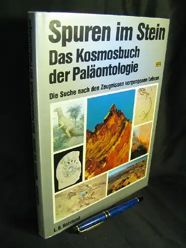 Halstead, Lambert Beverly: Spuren im Stein - Das Kosmosbuch der Paläontologie - Die Suche nach den Zeugnissen vergangenen Lebens. 