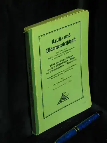 Hesse, Georg: Kraft- und Wärmewirtschaft - unter besonderer Berücksichtigung der Abwärmeverwertung in wärmetechnischen Anlagen - mit 60 neuzeitlichen Aufgaben und deren wirtschaftlichen Lösungen mit Erläuterungen und 28 Zahlentafeln. 