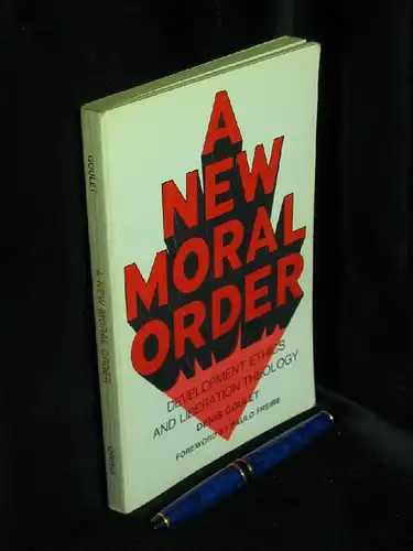 Goulet, Denis: An New Moral Order - Studies in Development Ethics and Liberation Theology -  LAGERRÄUMUNG. 