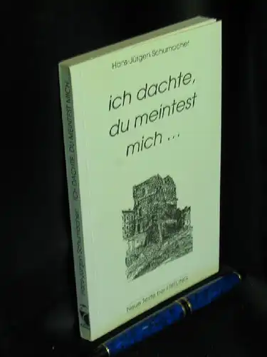 Schuhmacher, Hans Jürgen: Ich dachte, du meintest mich... - Liebesgeschichten ohne Happy-End -  LAGERRÄUMUNG. 