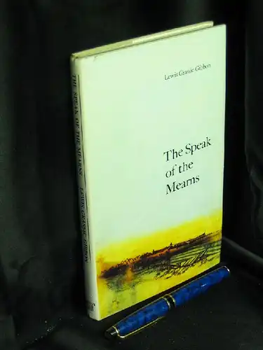 Gibbon, Lewis Grassic: The Speak of the Mearns. 